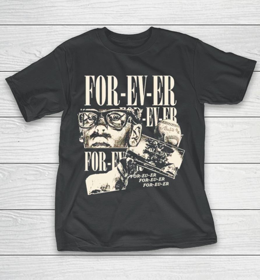 For Ev Er Baseball T-Shirt