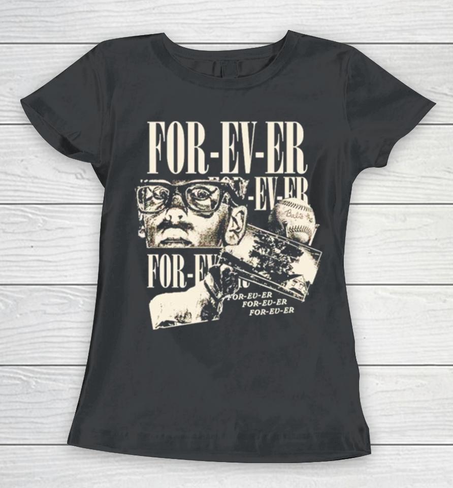 For Ev Er Baseball Women T-Shirt