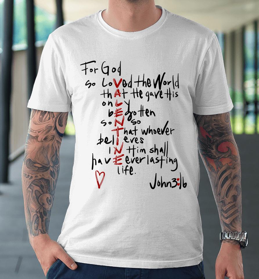 For God So Loved The World Valentine Christian Religious Premium T-Shirt