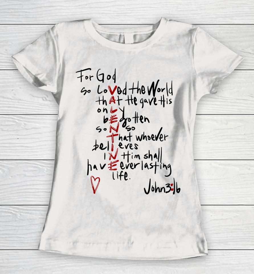 For God So Loved The World Valentine Christian Religious Women T-Shirt