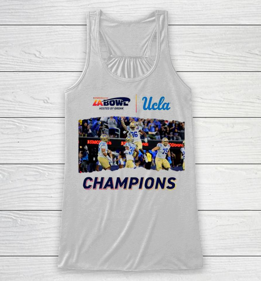 For The City Of La Ucla Football Champions Of The Starco Brands La Bowl Hosted By Gronk Go Bruins Bowl Season 2023 2024 Racerback Tank