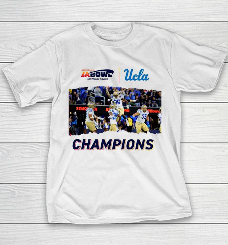 For The City Of La Ucla Football Champions Of The Starco Brands La Bowl Hosted By Gronk Go Bruins Bowl Season 2023 2024 Youth T-Shirt