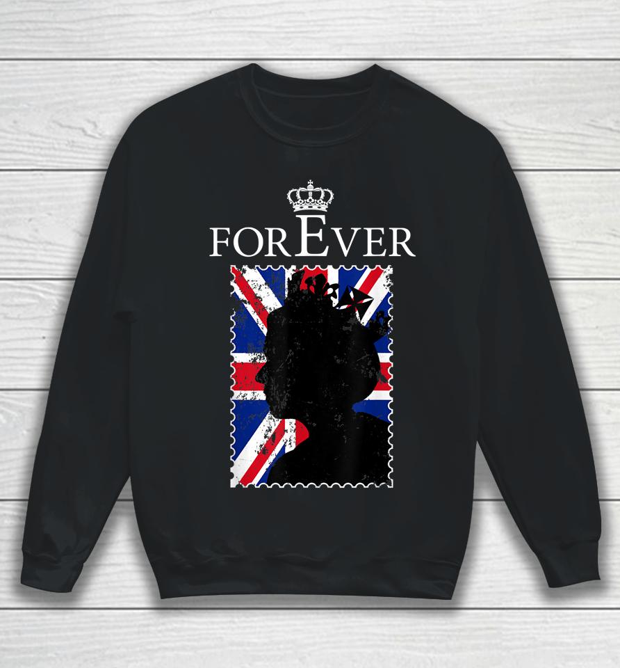 Forever Elizabet Ii Legend Queen British Crown England Sweatshirt