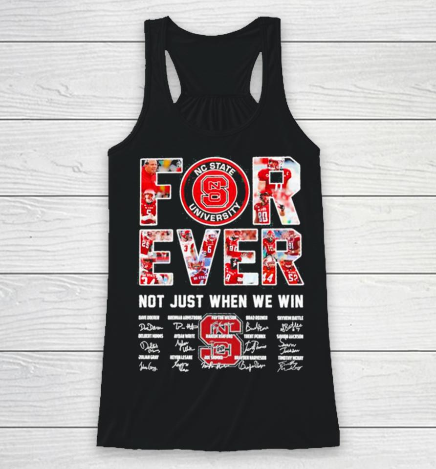 Forever Nc State University Not Just When We Win Signatures Racerback Tank
