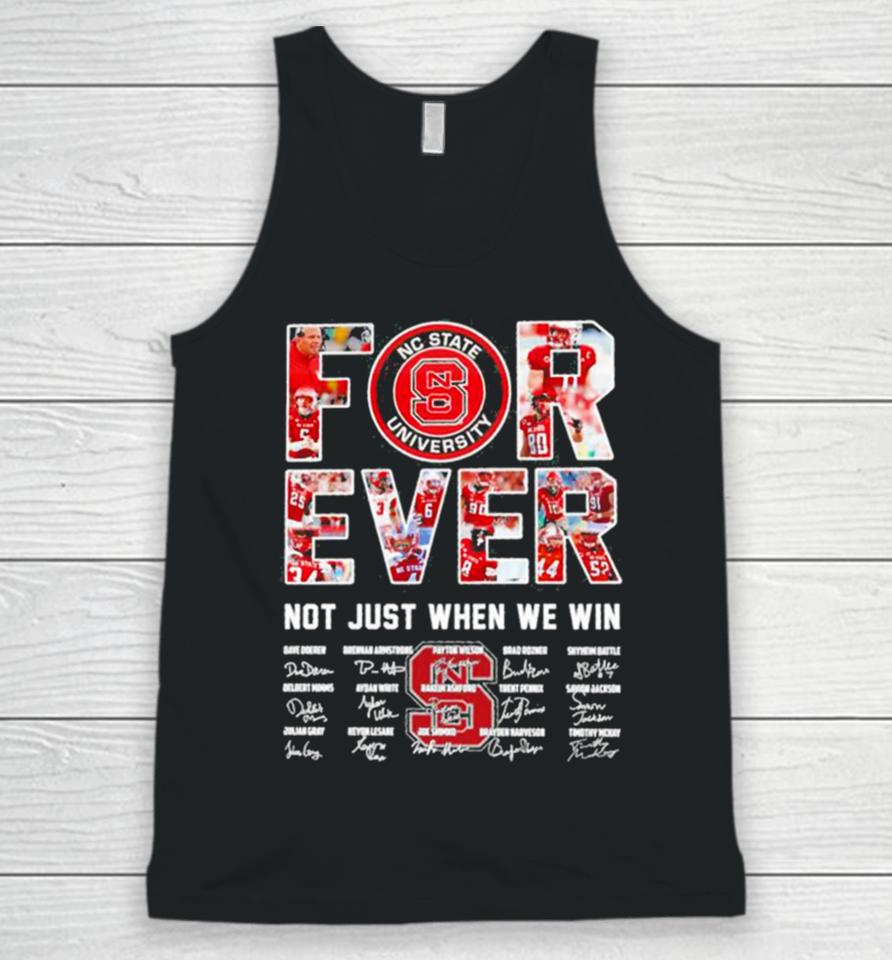Forever Nc State University Not Just When We Win Signatures Unisex Tank Top