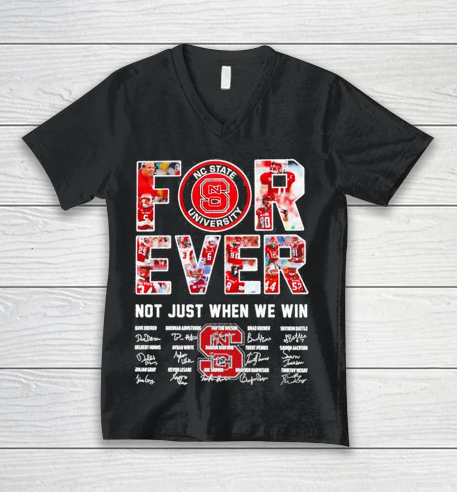 Forever Nc State University Not Just When We Win Signatures Unisex V-Neck T-Shirt