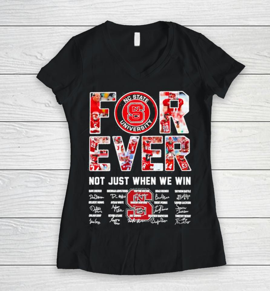 Forever Nc State University Not Just When We Win Signatures Women V-Neck T-Shirt
