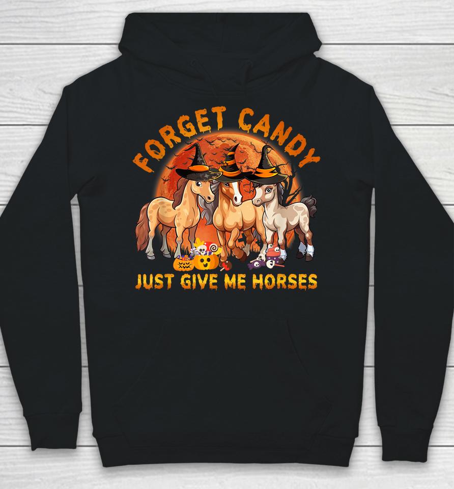 Forget Candy Just Give Me Horses Halloween Hoodie