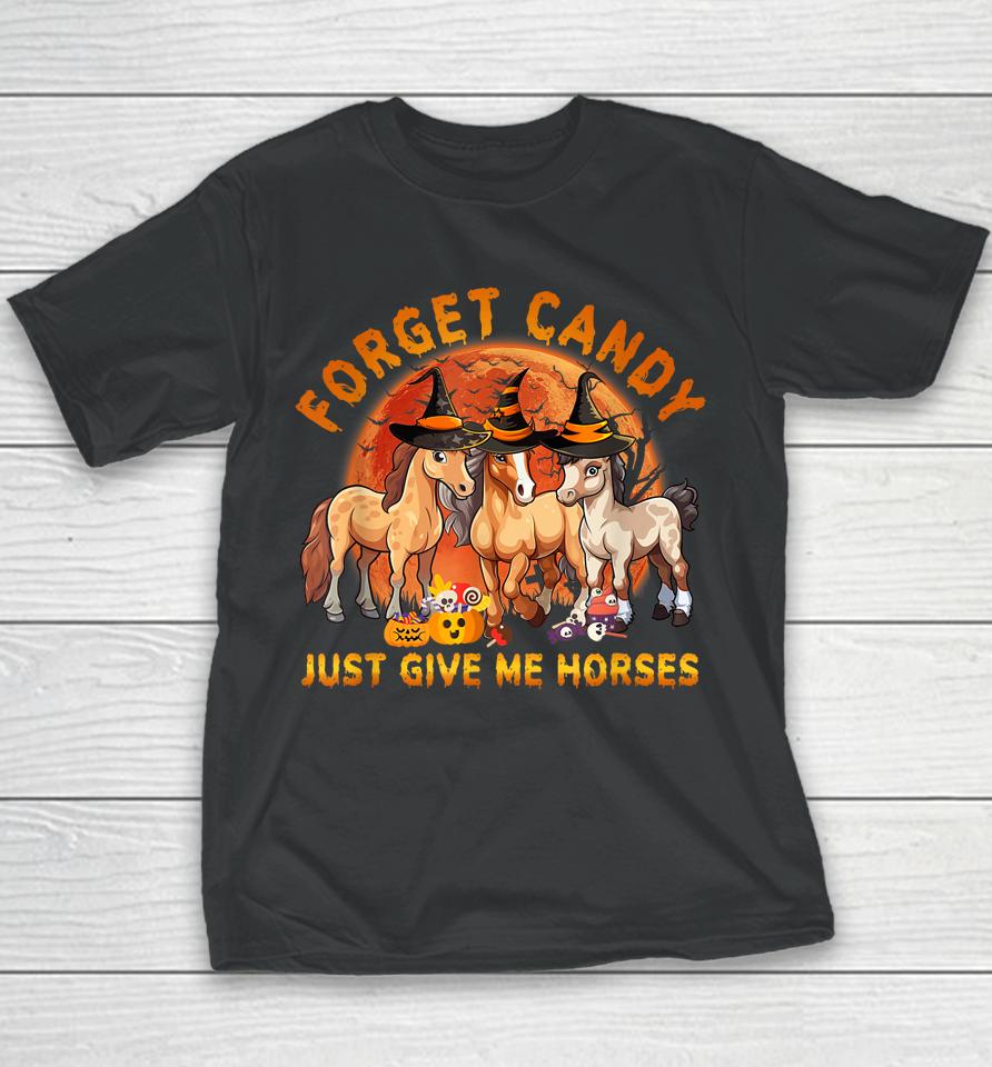Forget Candy Just Give Me Horses Halloween Youth T-Shirt