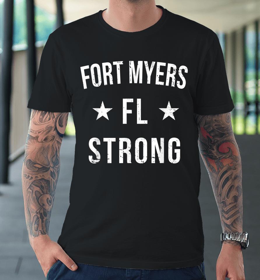 Fort Myers Florida Strong Community Strength Prayer Support Premium T-Shirt