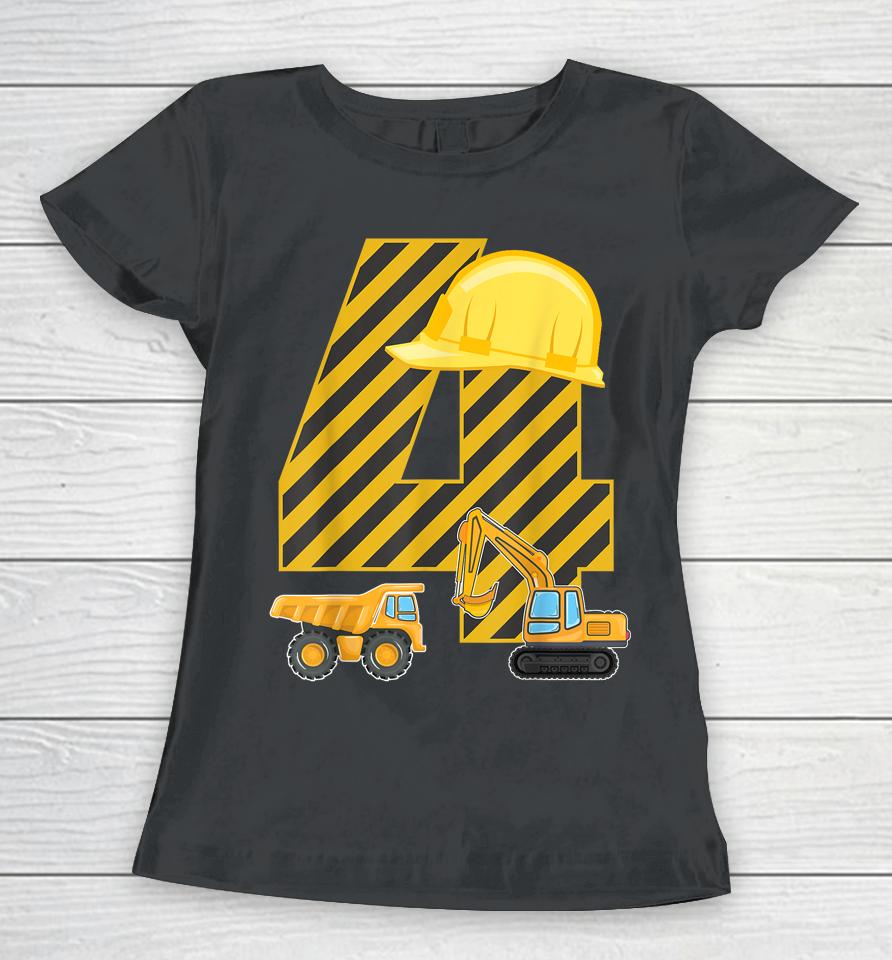 Four 4Yr 4Th Birthday Construction Outfit Boy 4 Years Old Women T-Shirt