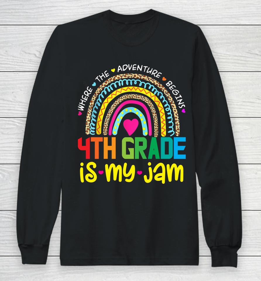 Fourth 4Th Grade Is My Jam - Back To School Rainbow Teacher Long Sleeve T-Shirt