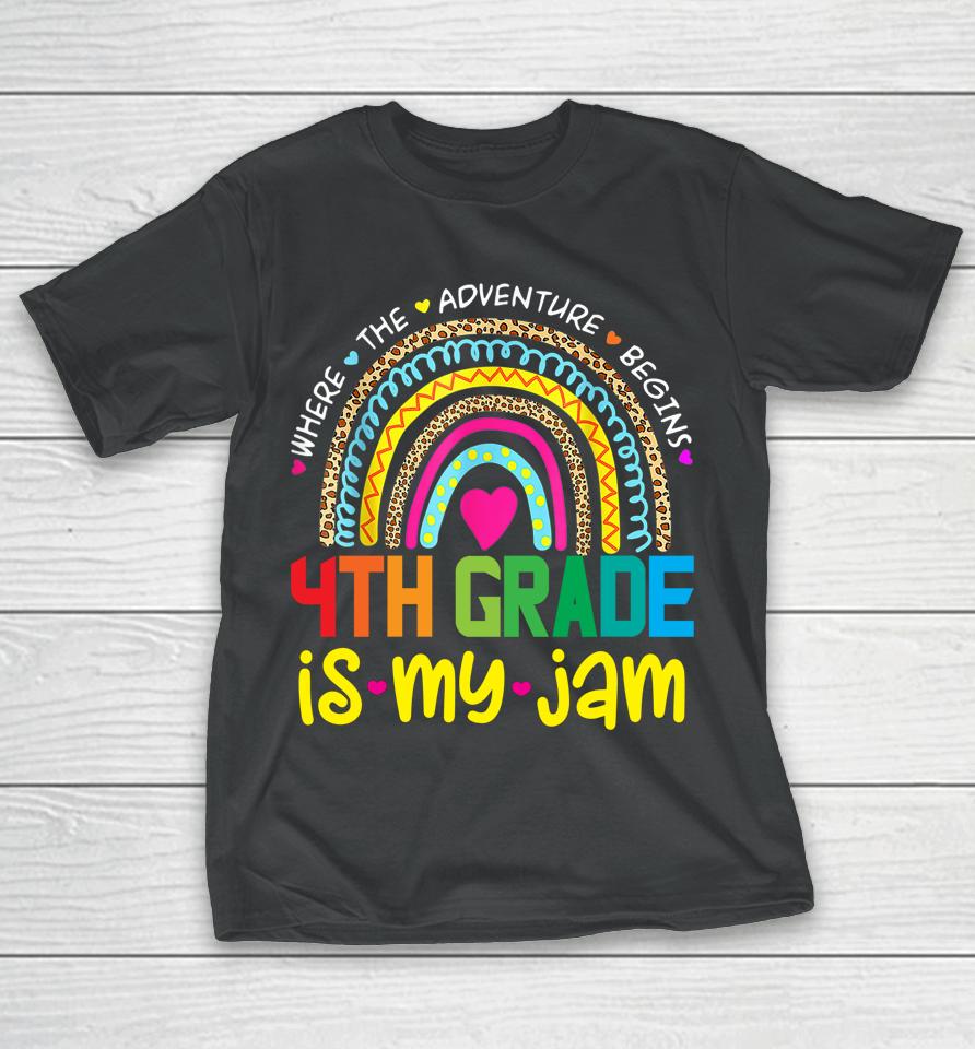 Fourth 4Th Grade Is My Jam - Back To School Rainbow Teacher T-Shirt