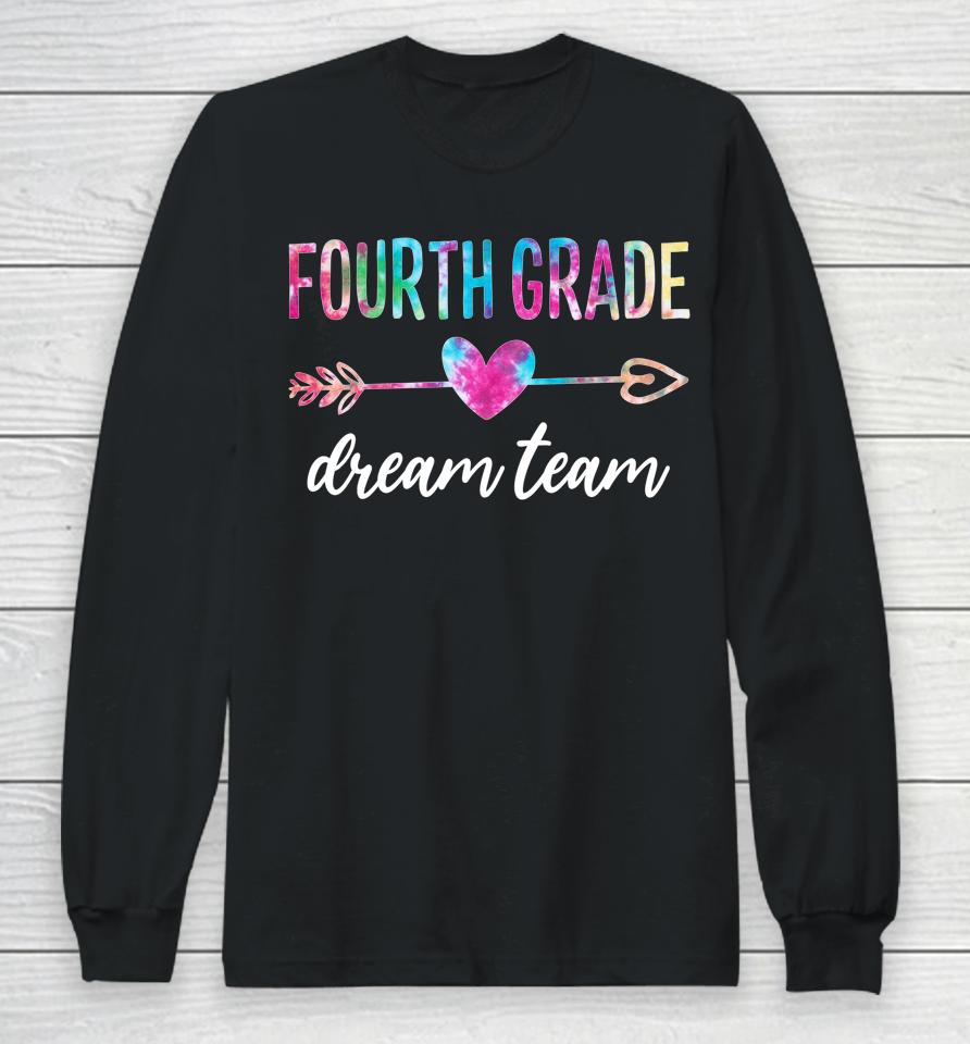 Fourth Grade Dream Team Students Teachers Back To School Long Sleeve T-Shirt