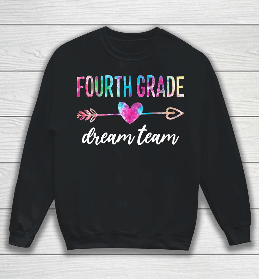 Fourth Grade Dream Team Students Teachers Back To School Sweatshirt