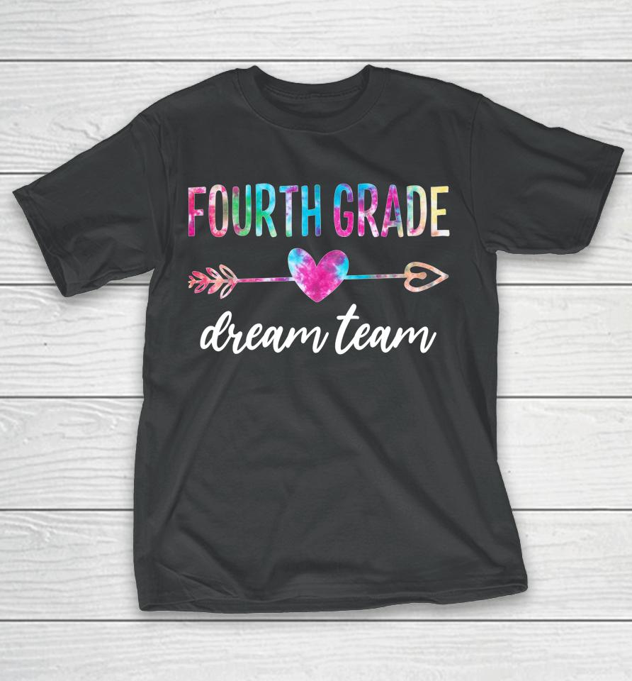 Fourth Grade Dream Team Students Teachers Back To School T-Shirt