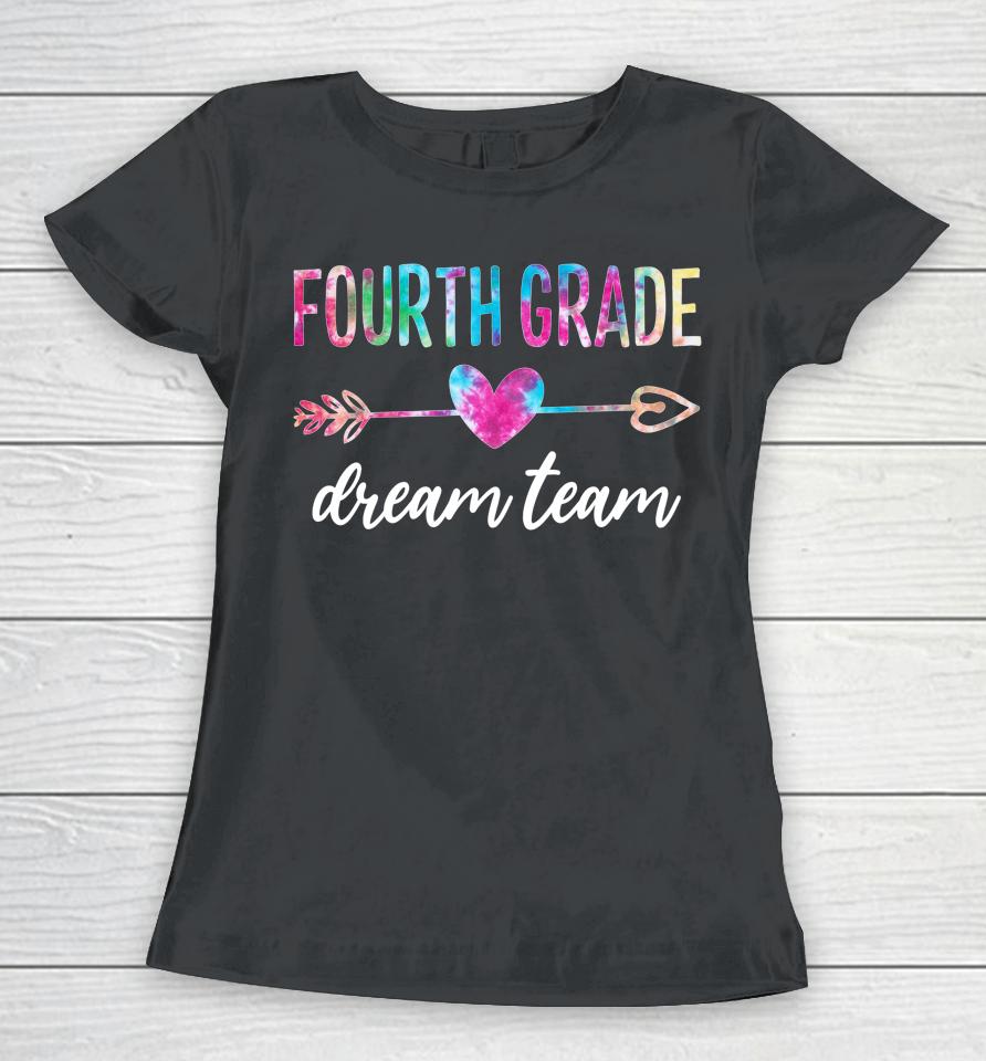 Fourth Grade Dream Team Students Teachers Back To School Women T-Shirt