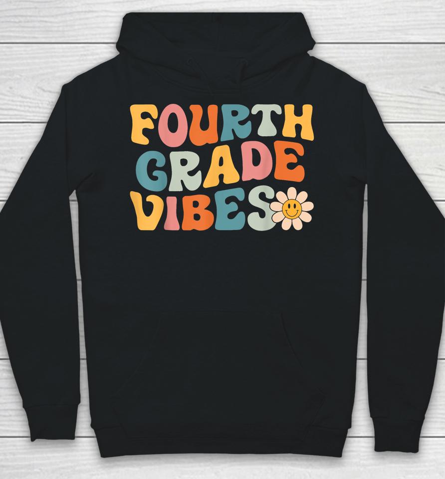 Fourth Grade Vibes - 4Th Grade Team Retro 1St Day Of School Hoodie
