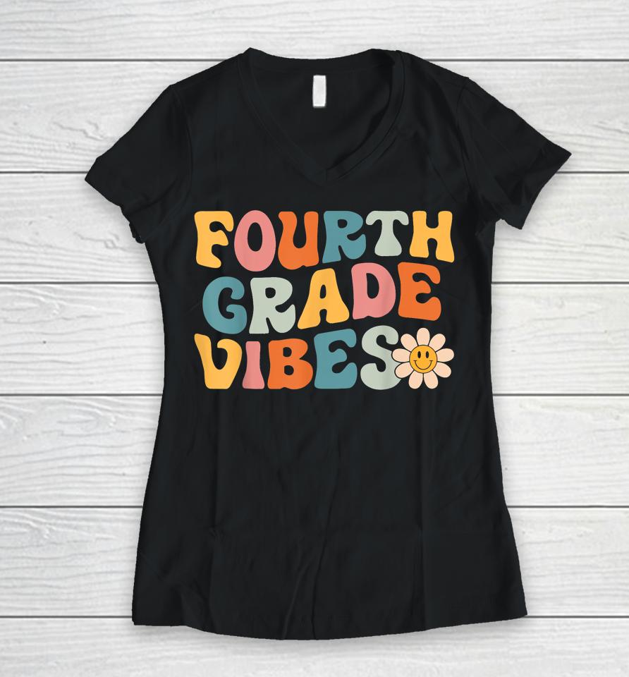 Fourth Grade Vibes - 4Th Grade Team Retro 1St Day Of School Women V-Neck T-Shirt
