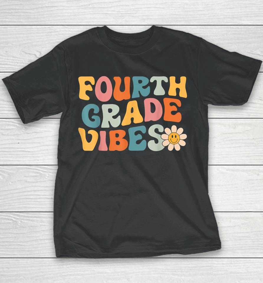 Fourth Grade Vibes - 4Th Grade Team Retro 1St Day Of School Youth T-Shirt