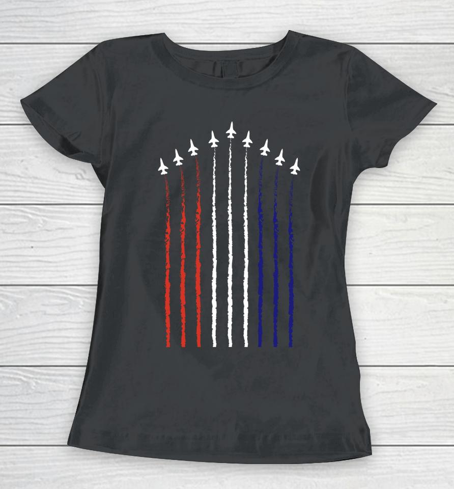 Fourth Of July Fighter Jets Red White Blue 4Th American Flag Women T-Shirt