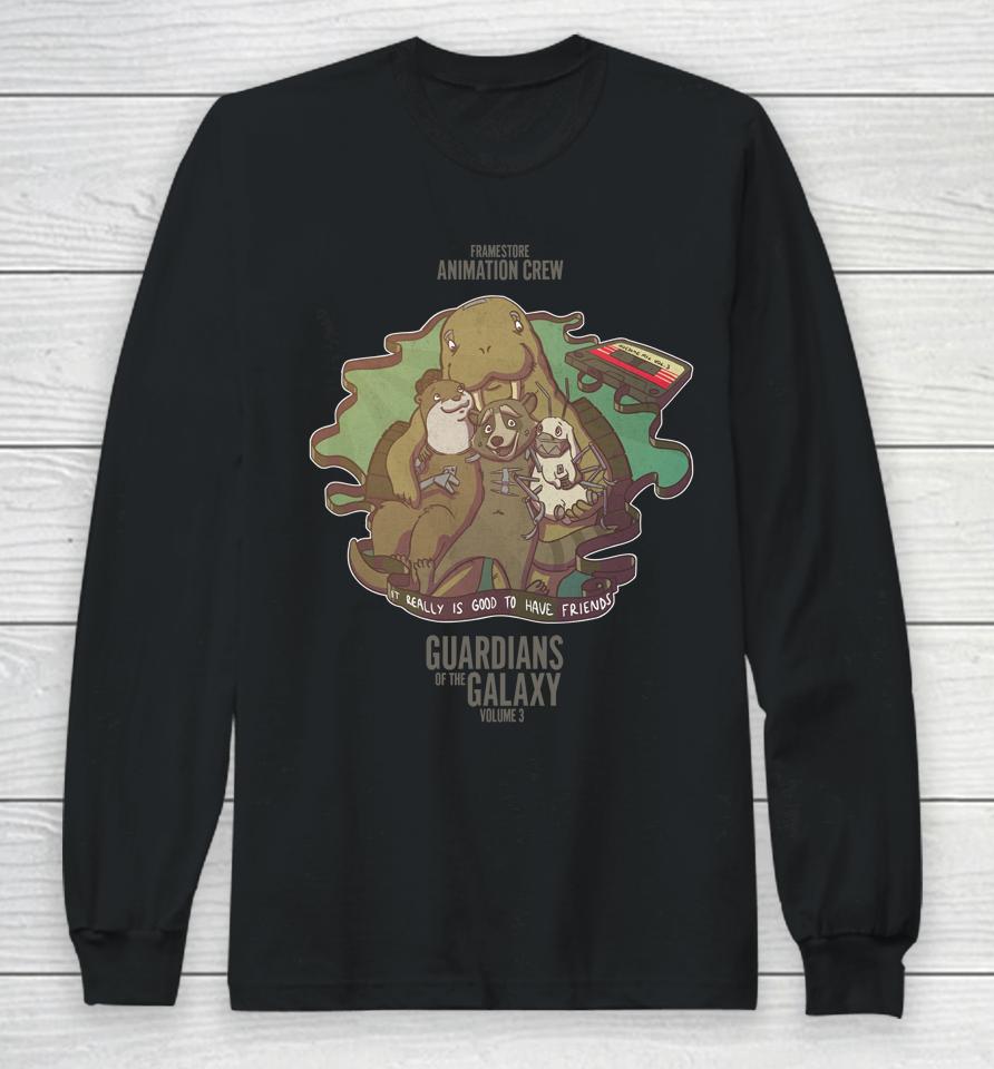 Framestore Animation Crew It Really Is Good To Have Friends Guardians Of The Galaxy Volume 3 Long Sleeve T-Shirt