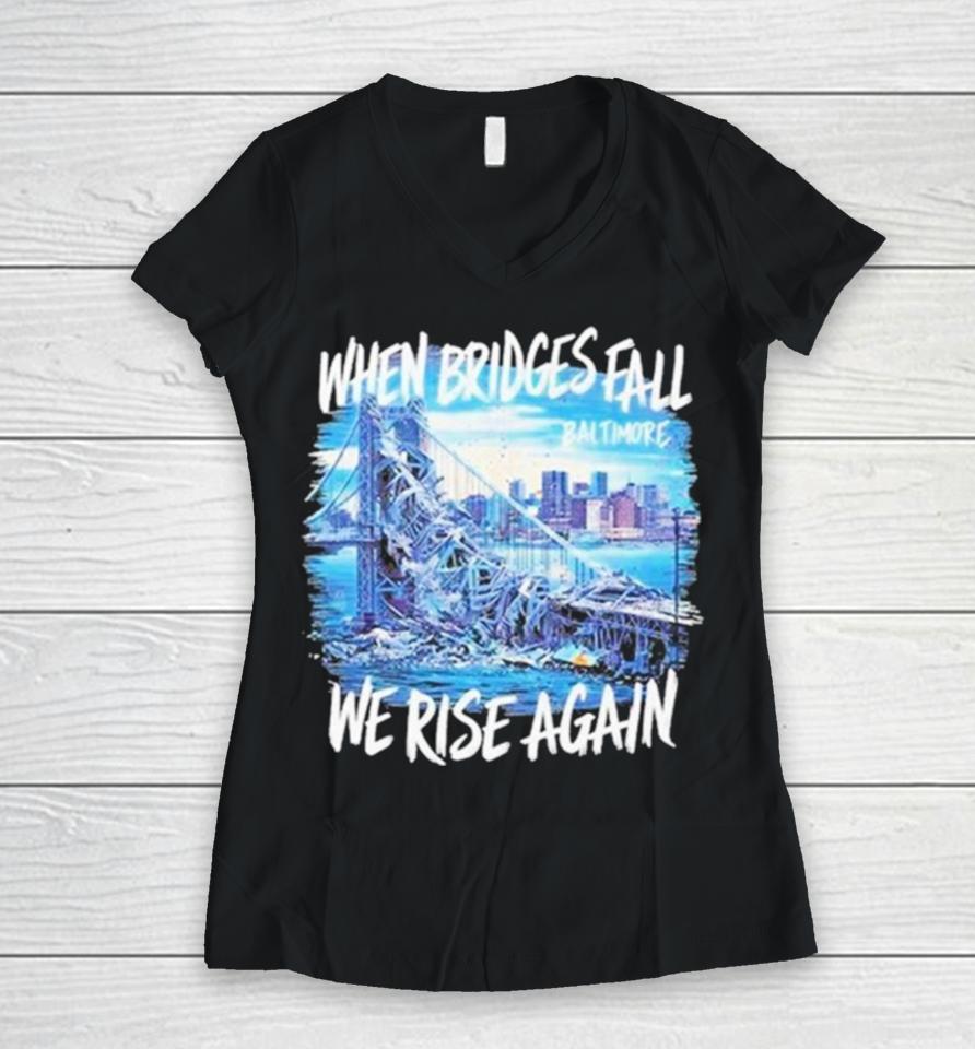 Francis Scott Key Bridge Wehen Bridges Fall We Rise Again Women V-Neck T-Shirt