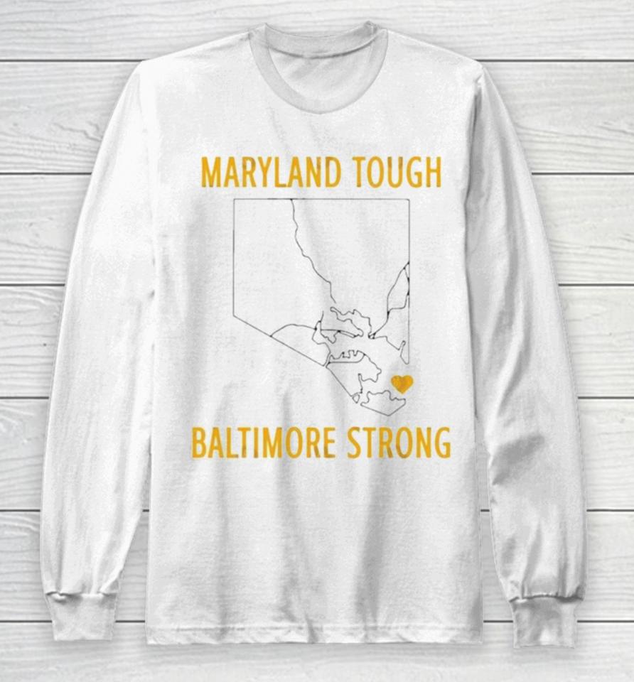 Francis Scott Key Maryland Tough Baltimore Strong Long Sleeve T-Shirt