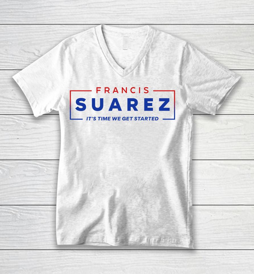 Francis Suarez It's Time We Get Started Unisex V-Neck T-Shirt
