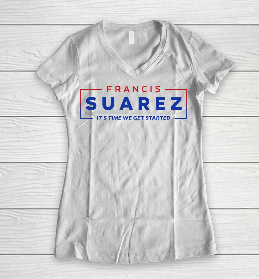 Francis Suarez It's Time We Get Started Women V-Neck T-Shirt