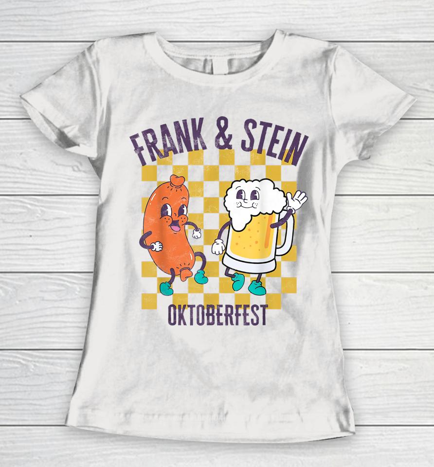 Frank And Stein Funny Oktoberfest German Beer Drinking Party Women T-Shirt