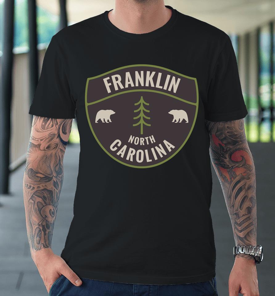 Franklin North Carolina Nc Bear Mountains Vacation Premium T-Shirt