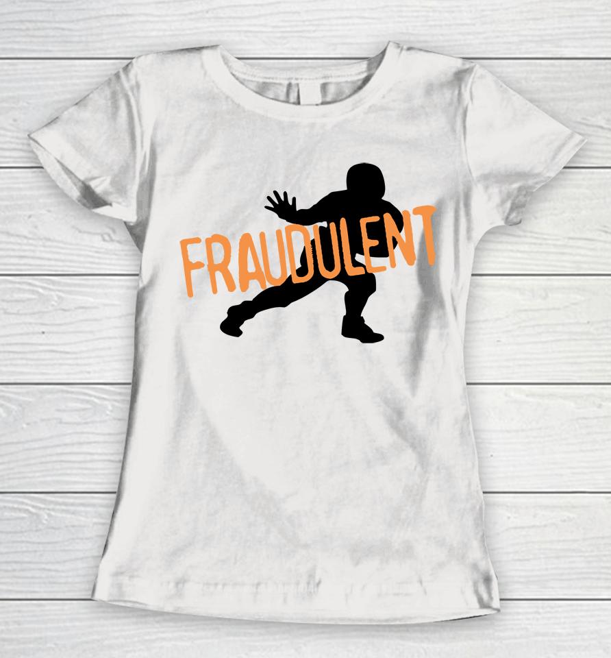 Fraudulent Women T-Shirt