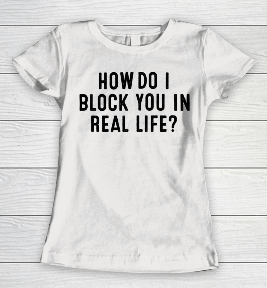Fred Taylor Wearing How Do I Block You In Real File Women T-Shirt