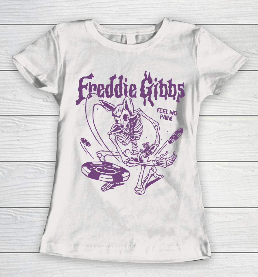 Freddie Gibbs Feel No Pain Women T-Shirt