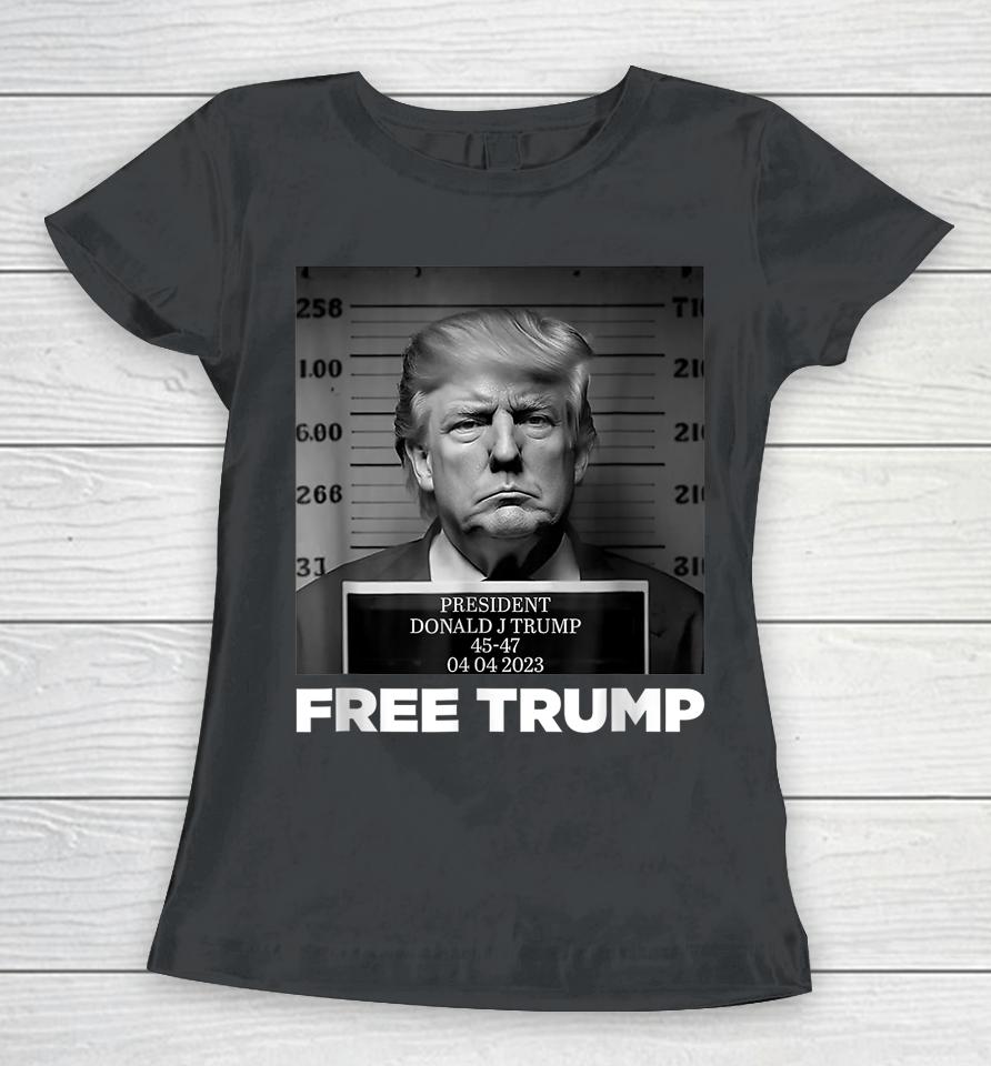 Free Donald Trump Mug Shot Women T-Shirt