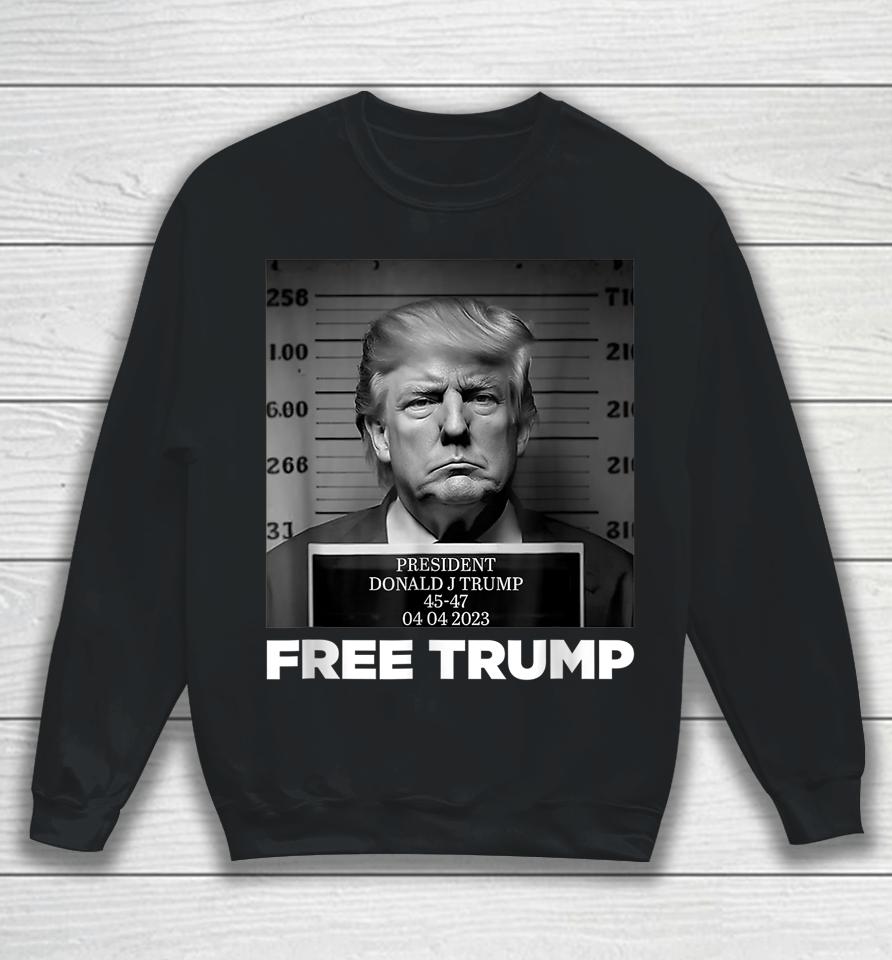 Free Donald Trump Mug Shot Sweatshirt