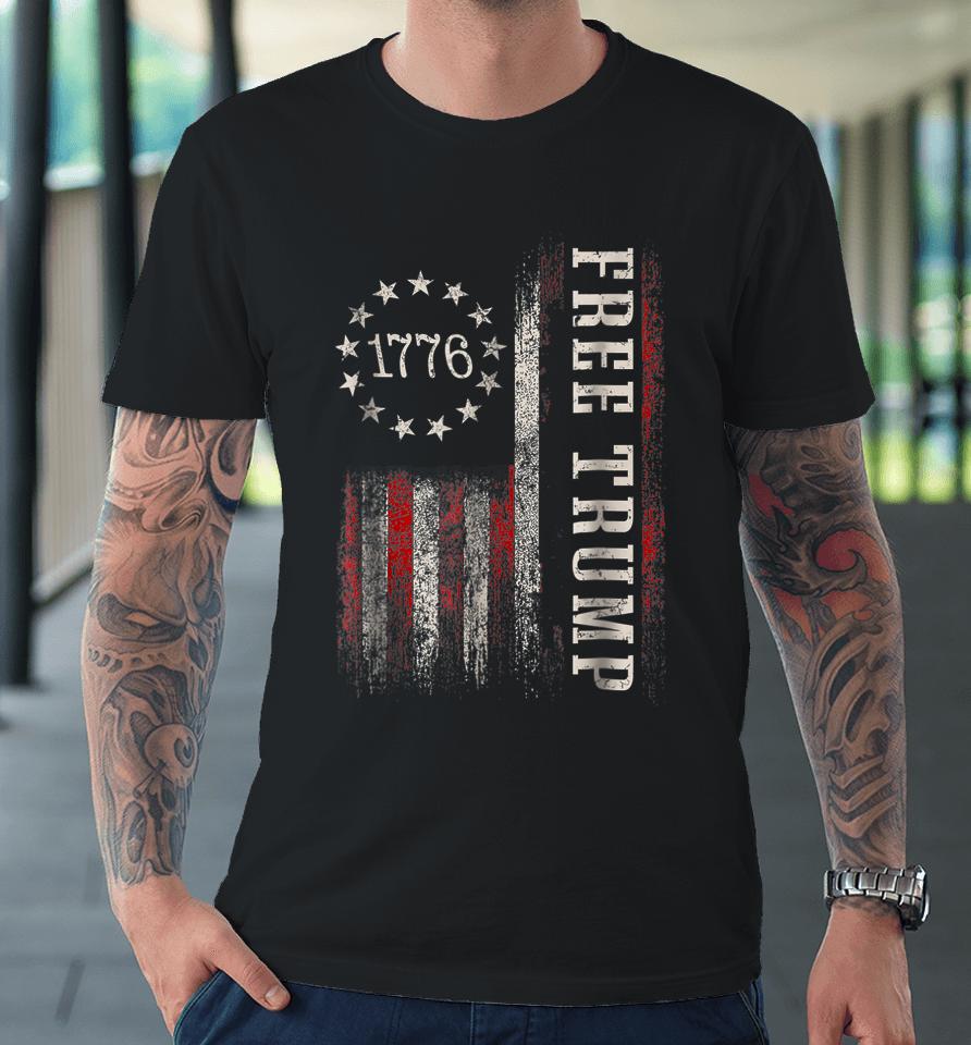 Free Donald Trump Republican Support Pro Trump American Flag Premium T-Shirt