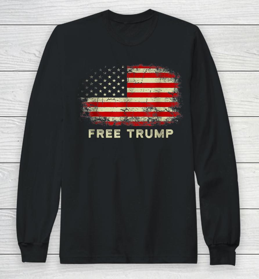 Free Donald Trump Republican Support Pro Trump American Flag Long Sleeve T-Shirt