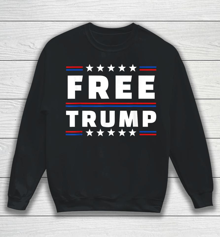 Free Donald Trump Republican Support Sweatshirt