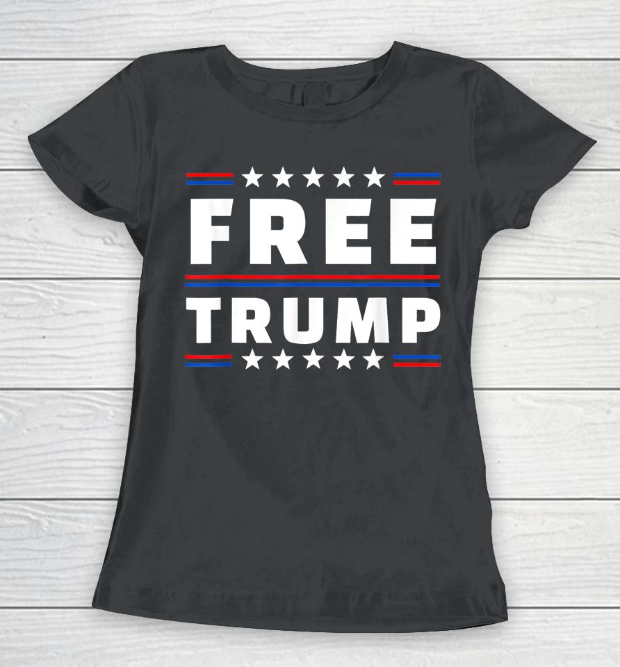 Free Donald Trump Republican Support Women T-Shirt