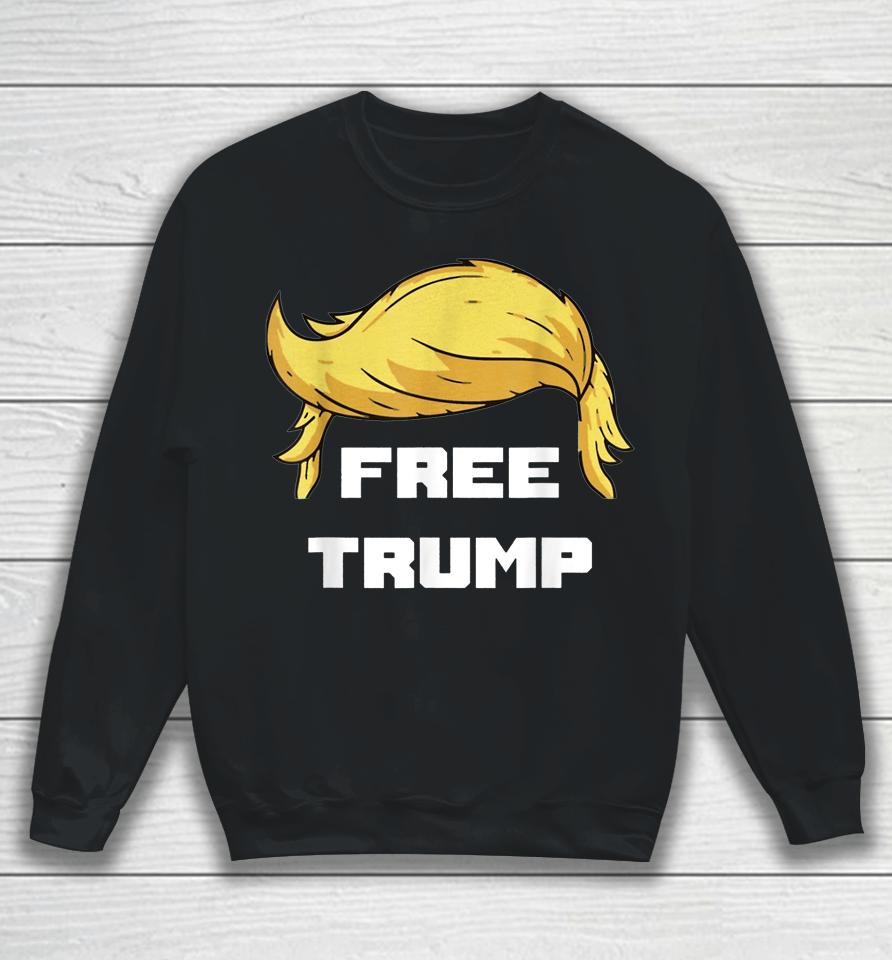 Free Donald Trump Republican Support Sweatshirt