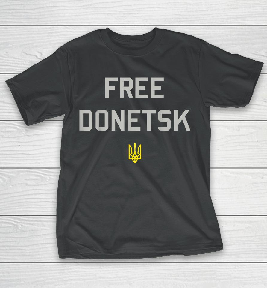Free Donetsk Ukraine T-Shirt
