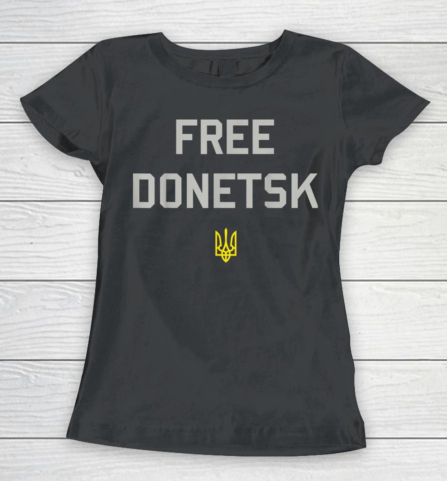 Free Donetsk Ukraine Women T-Shirt