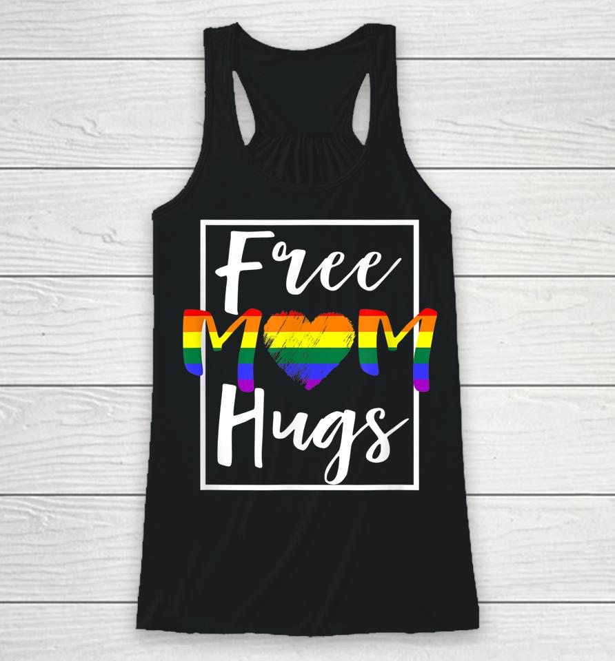 Free Mom Hugs Free Mom Hugs Rainbow Gay Pride Month Racerback Tank