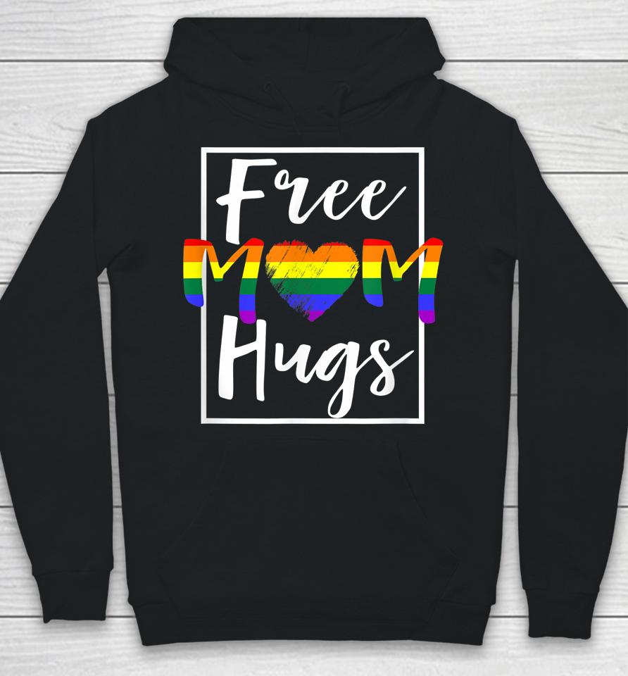 Free Mom Hugs Free Mom Hugs Rainbow Gay Pride Month Hoodie