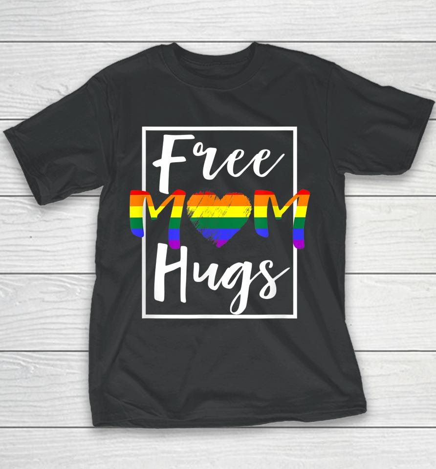Free Mom Hugs Free Mom Hugs Rainbow Gay Pride Month Youth T-Shirt