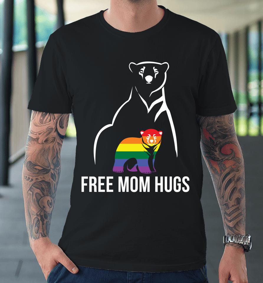 Free Mom Hugs Gay Pride Lgbt Rainbow Premium T-Shirt