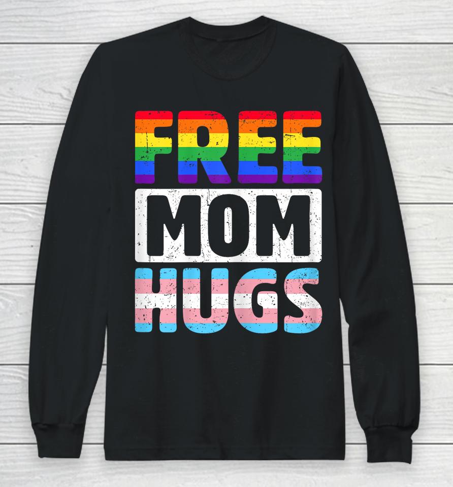 Free Mom Hugs - Lgbtq Gay Pride Month - Proud Ally Mom Long Sleeve T-Shirt