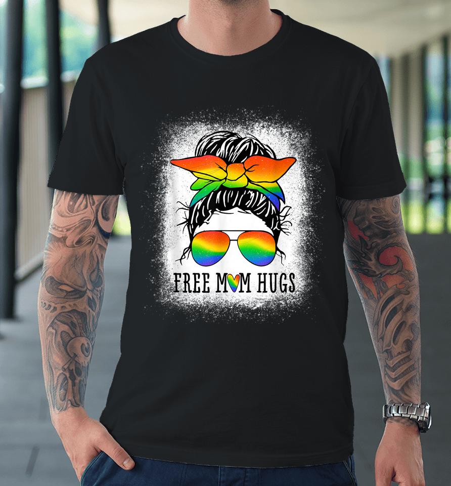 Free Mom Hugs Messy Bun Heart Lgbt Pride Month Premium T-Shirt